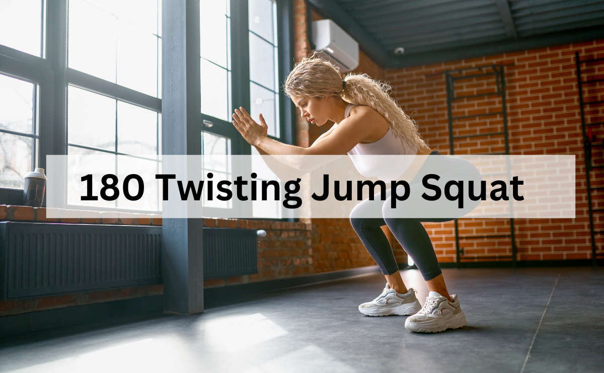 180 Twisting Jump Squat การกระโดดบิดตัวเพื่อพลังระเบิดและความคล่องแคล่ว