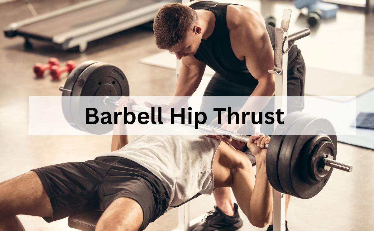 Barbell Hip Thrust ท่าเสริมสร้างกล้ามเนื้อสะโพกและต้นขาด้านหลัง