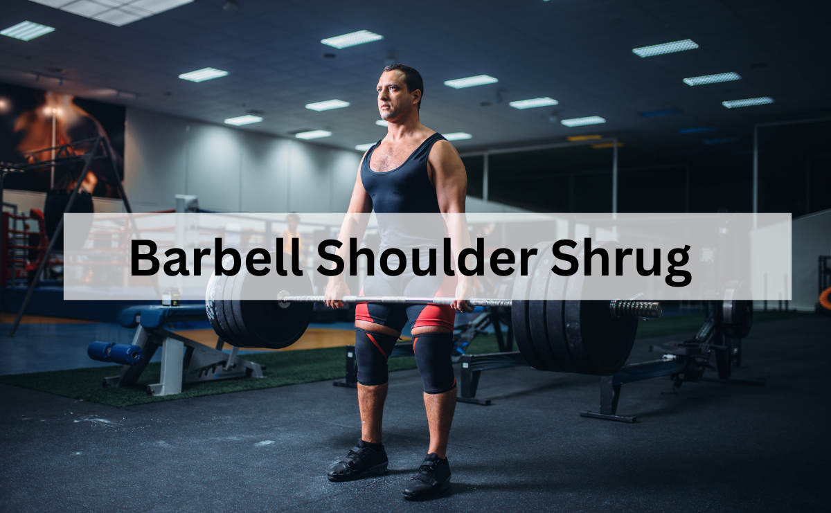 Barbell Shoulder Shrug ท่าเสริมสร้างกล้ามเนื้อสะบักและไหล่ส่วนบน