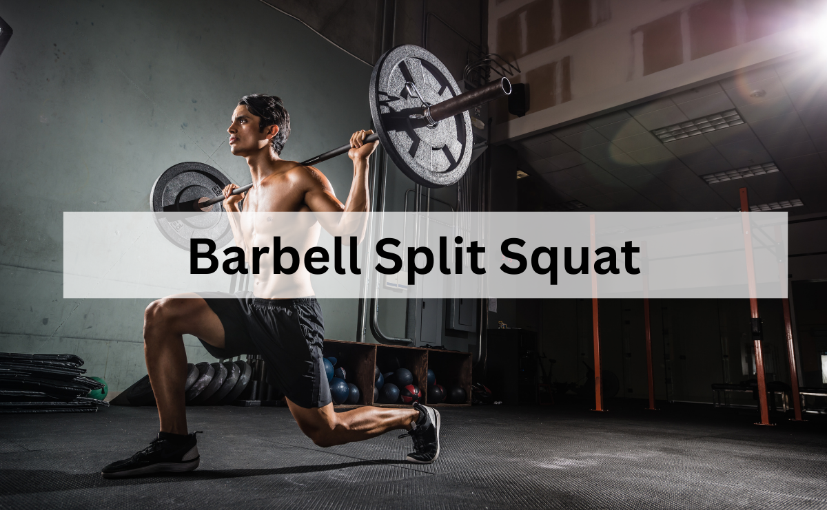 Barbell Split Squat ท่าสควอทเดี่ยวด้วยบาร์เบลเพื่อความแข็งแรงและสมดุล