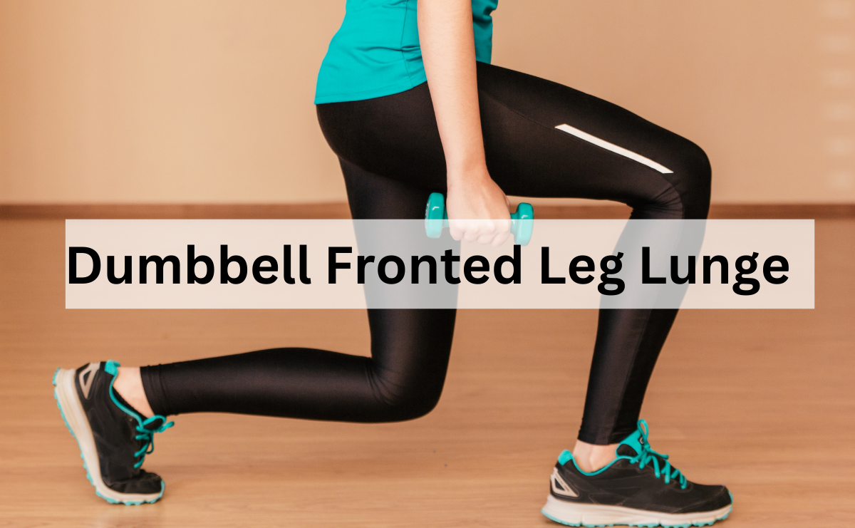 Dumbbell Fronted Leg Lunge สร้างกล้ามเนื้อขาและสะโพกให้แข็งแรง