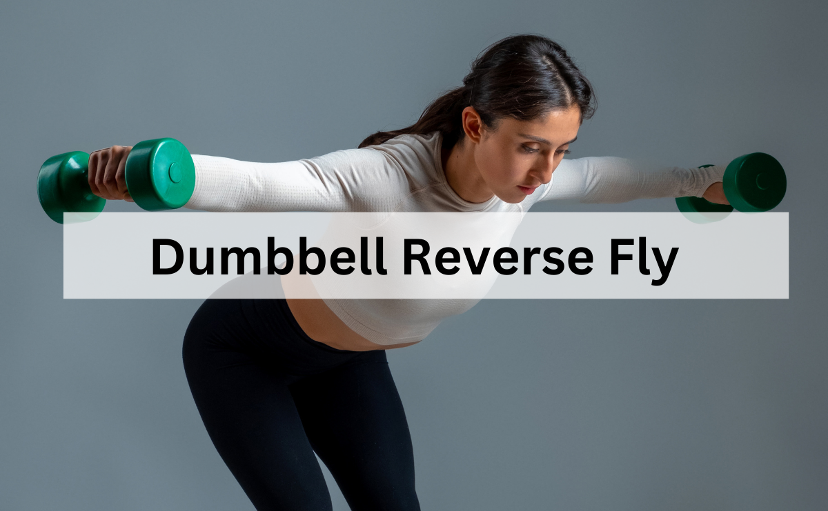 Dumbbell Reverse Fly เสริมความแข็งแรงของกล้ามเนื้อหลังและไหล่