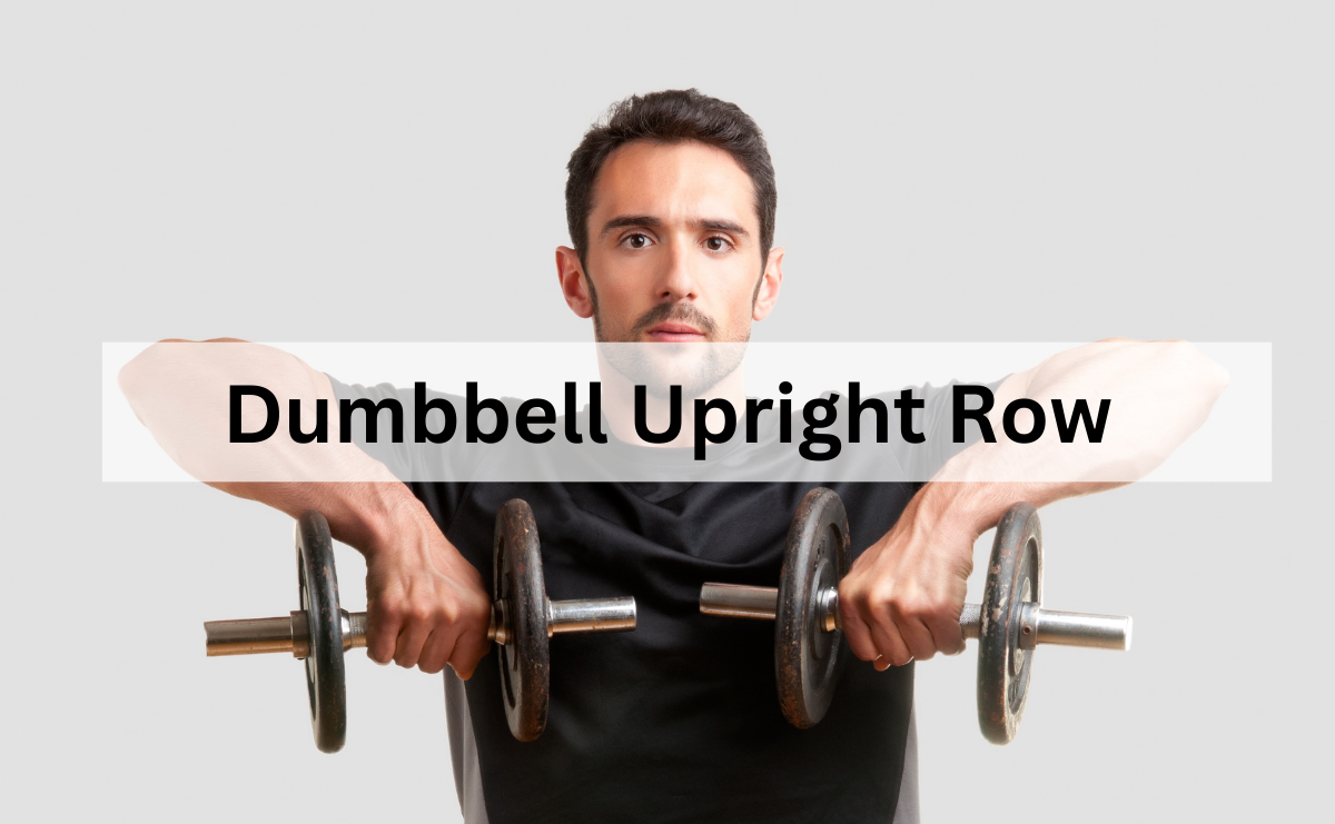 Dumbbell Upright Row สร้างกล้ามเนื้อหัวไหล่และหลังส่วนบน