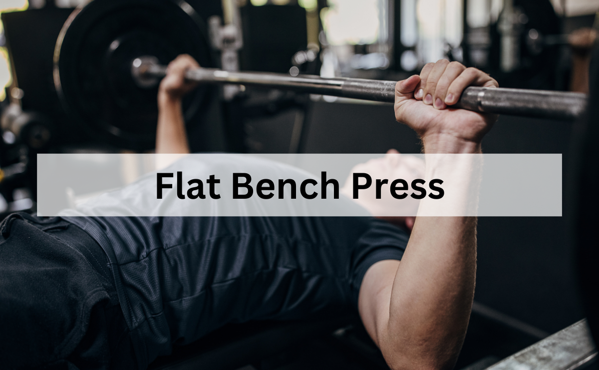 Flat Bench Press พื้นฐานการสร้างกล้ามเนื้ออกที่แข็งแกร่ง