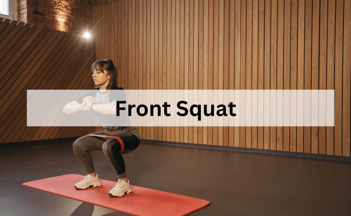 Front Squat สร้างกล้ามเนื้อขาและแกนกลางลำตัวให้แข็งแกร่ง