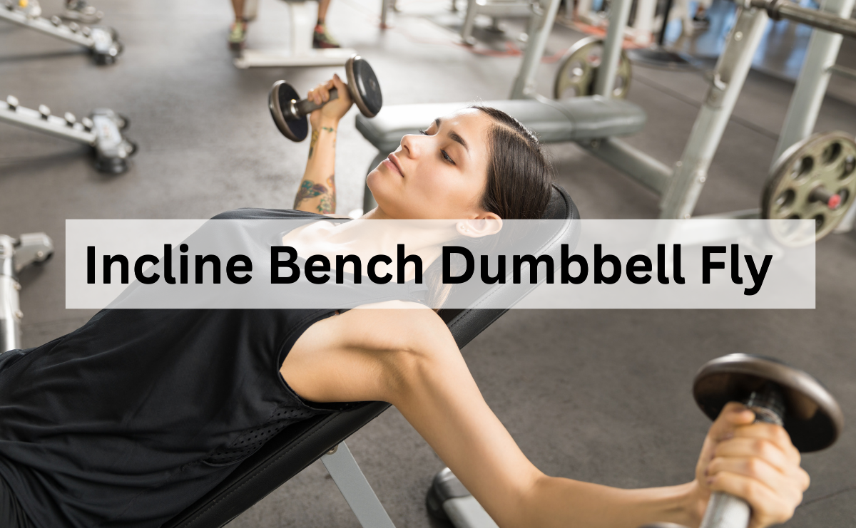 Incline Bench Dumbbell Fly เสริมหน้าอกด้านบนอย่างมืออาชีพ