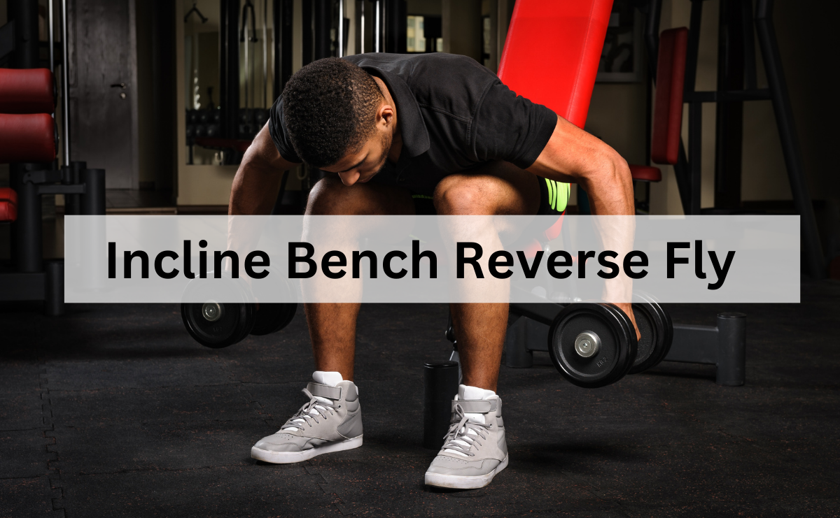 Incline Bench Reverse Fly เสริมกล้ามเนื้อหลังและไหล่