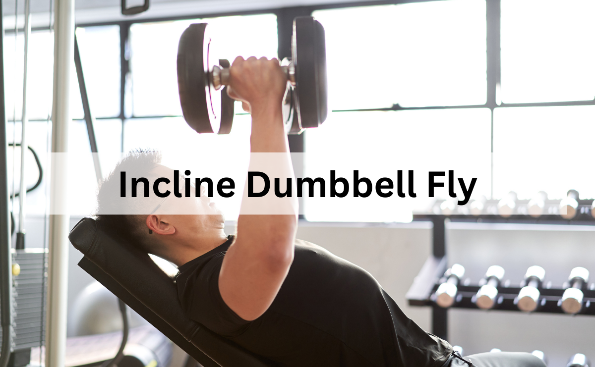 Incline Dumbbell Fly เสริมกล้ามเนื้ออกส่วนบนให้เต็มและกระชับ