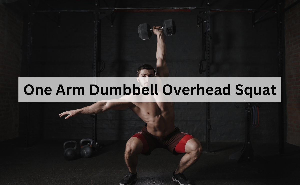 One Arm Dumbbell Overhead Squat ท่าฝึกที่ท้าทายความสมดุลและพละกำลัง