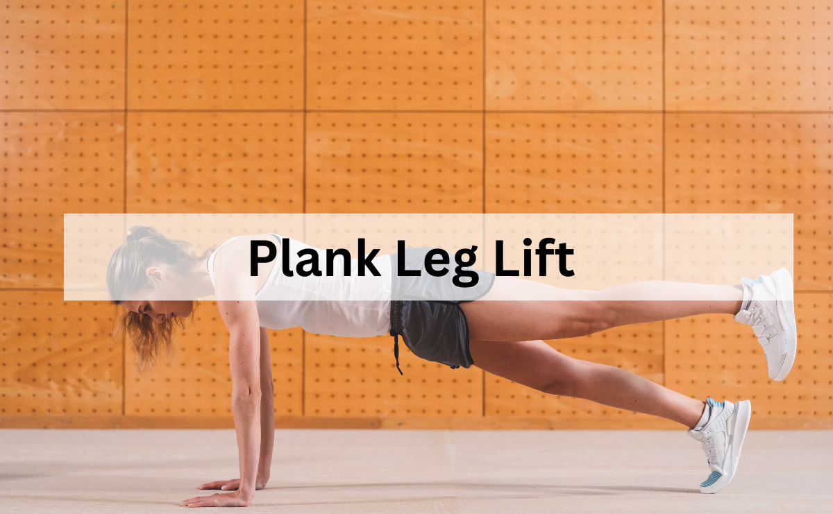 Plank Leg Lift ท่าฝึกเพิ่มความแข็งแรงและความสมดุล
